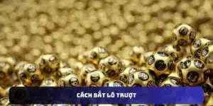 cách bắt lô trượt