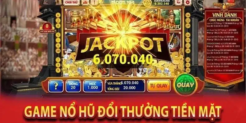 Game nổ hũ đổi tiền mặt mang lại nhiều giải thưởng cực khủng