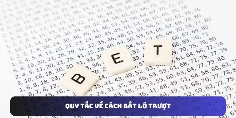 Quy tắc về cách bắt lô trượt